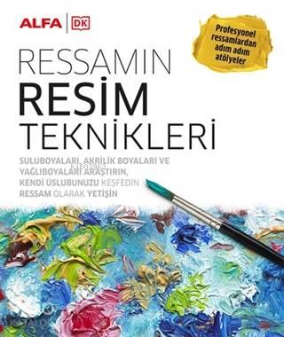 Ressamın Resim Teknikleri Ciltli; Profesyonel Ressamlardan Adım Adım Atölyeler
