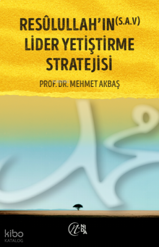 Resûlullah’ın (S.a.v) Lider Yetiştirme Stratejisi | benlikitap.com