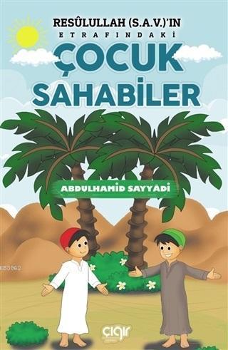 Resulullah (s.a.v.)'ın Etrafındaki Çocuk Sahabiler | benlikitap.com