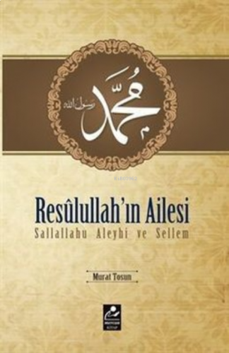 Resulullah'ın Ailesi (s.a.v.) | benlikitap.com