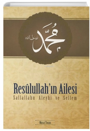 Resulullah'ın Ailesi (s.a.v.) | benlikitap.com