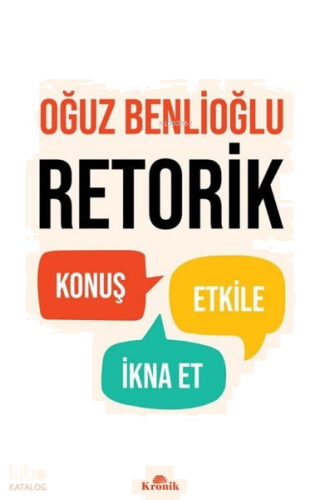 Retorik - Konuş, Etkile, İkna Et