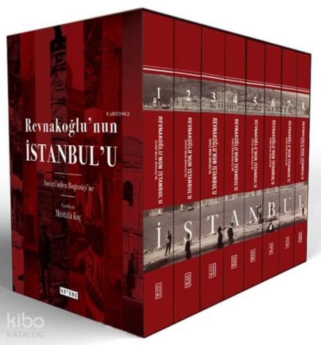 Revnakoğlu’nun İstanbul’u - Suriçi’nden Boğaziçi’ne (8 Cilt - Ciltli -