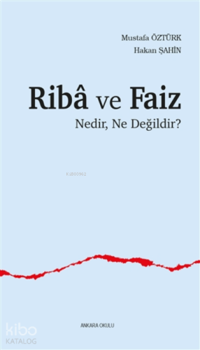 Riba Ve Faiz;Nedir, Ne Değildir?