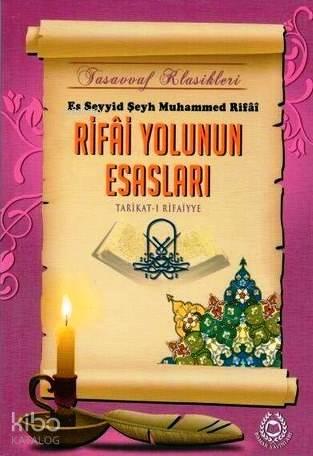 Rifai Yolunun Esasları; Tarikat-ı Rifaiyye | benlikitap.com