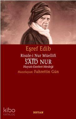 Risale-i Nur Müellifi Said Nur; Hayatı - Eserleri - Mesleği