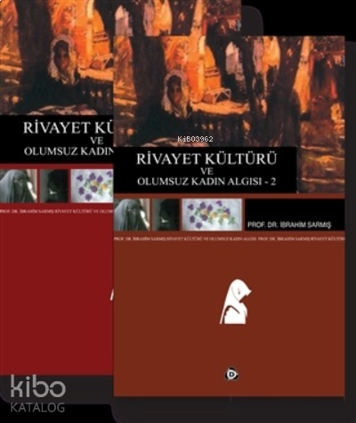 Rivayet Kültürü ve Olumsuz Kadın Algısı 2 Cilt Takım