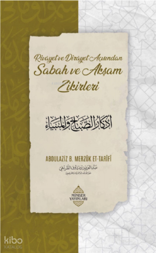 Rivayet Ve Dirayet Açısından Sabah Ve Akşam Zikirleri