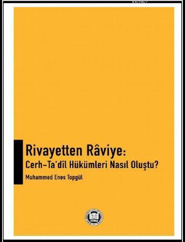 Rivayetten Raviye: Cerh - Ta'dil Hükümleri Nasıl Oluştu? | benlikitap.