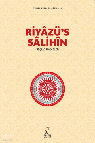 Riyâzü's Sâlihîn - Seçme Hadisler