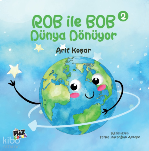 Rob İle Bob 2 - Dünya Dönüyor (Resimli Hikaye) 6+Yaş | benlikitap.com