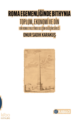 Roma Egemenliğinde Bithynia Toplum, Ekonomi Ve Din Bir Roma Eyaletinde Gelişim-Değişim Süreci
