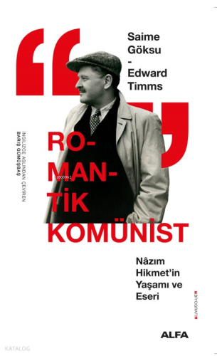 Romantik Komünist;Nâzım Hikmet’in Yaşamı ve Eseri