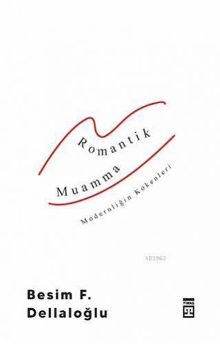 Romantik Muamma - Modernliğin Kökenleri | benlikitap.com