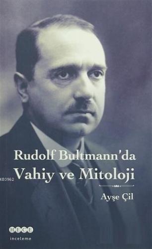 Rudolf Bultmann'da Vahiy ve Mitoloji | benlikitap.com