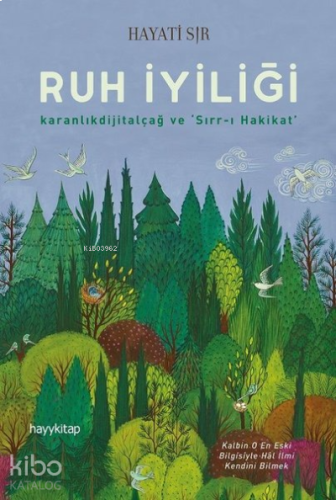 Ruh İyiliği;Karanlıkdijitalçağ ve Sırr-ı Hakikat