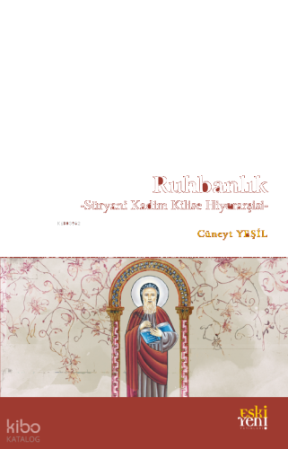 Ruhbanlık;-Süryani Kadim Kilise Hiyerarşisi-
