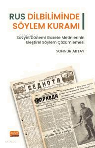 Rus Dilbiliminde Söylem Kuramı ;Sovyet Dönemi Gazete Metinlerinin Eleştirel Söylem Çözümlemesi