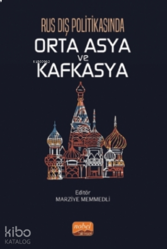 Rus Dış Politikasında Orta Asya Ve Kafkasya