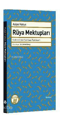 Rüya Mektupları; Sadeleştirme - Çeviriyazı - Tıpkıbasım