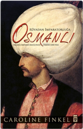 Rüyadan İmparatorluğa Osmanlı (Fleksi Cilt) | benlikitap.com