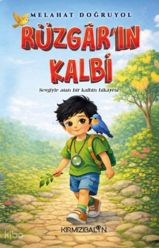 Rüzgar'ın Kalbi - Sevgiyle Atan Bir Kalbin Hikayesi
