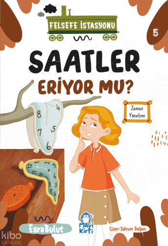 Saatler Eriyor mu?;Felsefe İstasyonu 5