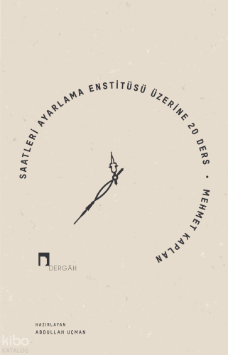 Saatleri Ayarlama Enstitüsü Üzerine 20 Ders | benlikitap.com