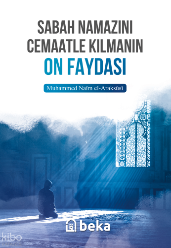 Sabah Namazını Cemaatle Kılmanın On Faydası | benlikitap.com