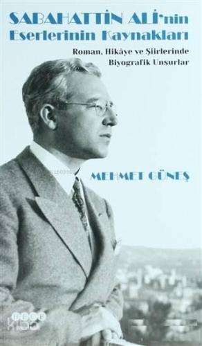 Sabahattin Ali'nin Eserlerinin Kaynakları Roman, Hikaye ve Şiirlerinde