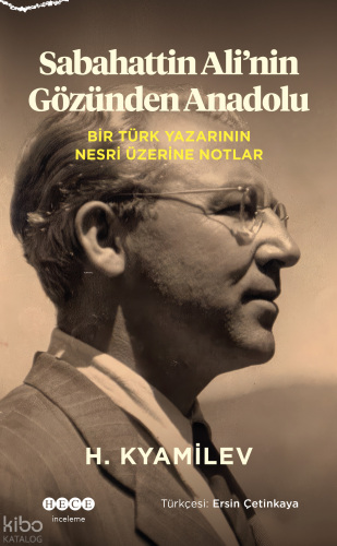 Sabahattin Ali'nin Gözünden Anadolu;Bir Türk Yazarinin Nesri Üzerine Notlar