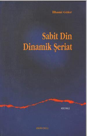 Sabit Din Dinamik Şeriat | benlikitap.com