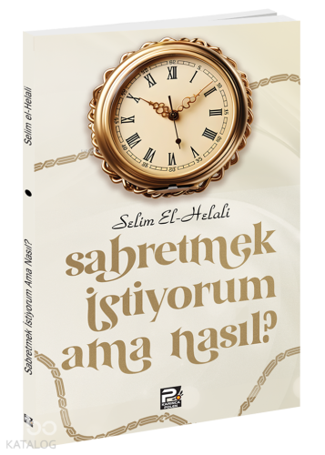 Sabretmek İstiyorum Ama Nasıl?