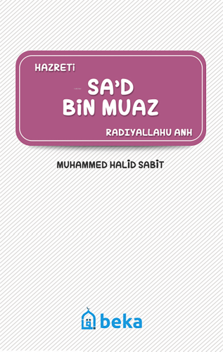 Sa'd Bin Muaz (Radıyallahu anh) | benlikitap.com