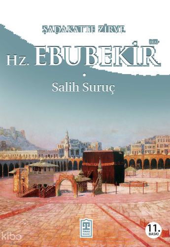 Sadakatte Zirve - Hz. Ebubekir (Ra)