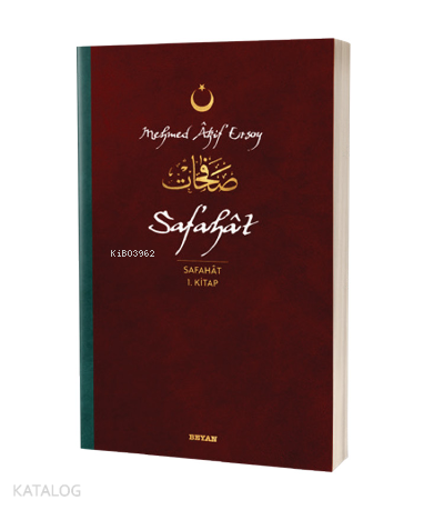 Safahat - Safahat 1. Kitap;(Osmanlıca, Latince ve Günümüz Türkçesi)