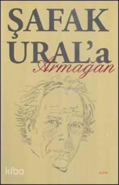 Şafak Ural'a Armağan | benlikitap.com