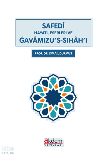Safedî ;Hayatı, Eserlerı Ve Gavâmızu’s-Sıhah’ı