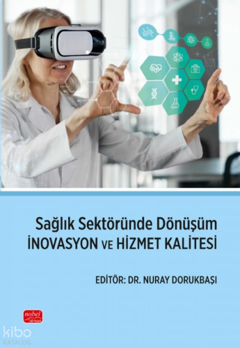 Sağlık Sektöründe Dönüşüm İnovasyon ve Hizmet Kalitesi | benlikitap.co