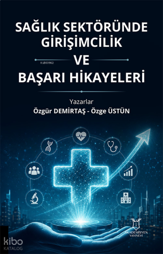 Sağlık Sektöründe Girişimcilik ve Başarı Hikayeleri | benlikitap.com
