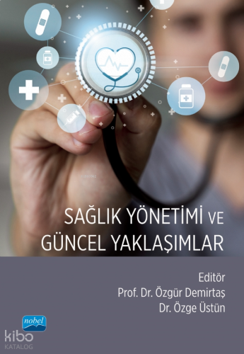 Sağlık Yönetimi ve Güncel Yaklaşımlar