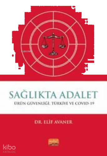 Sağlıkta Adalet: Ürün Güvenliği Türkiye ve Covid-19