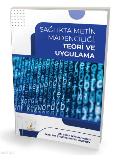Sağlıkta Metin Madenciliği Teori ve Uygulama