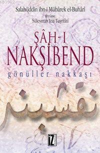 Şâh-ı Nakşibend; Gönüller Nakkaşı