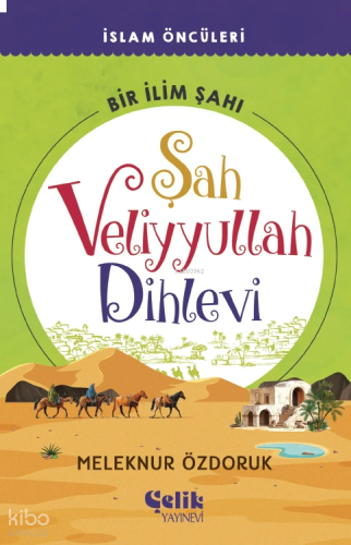 Şah Veliyyullah Dihlevi - Bir İlim Şahı | benlikitap.com
