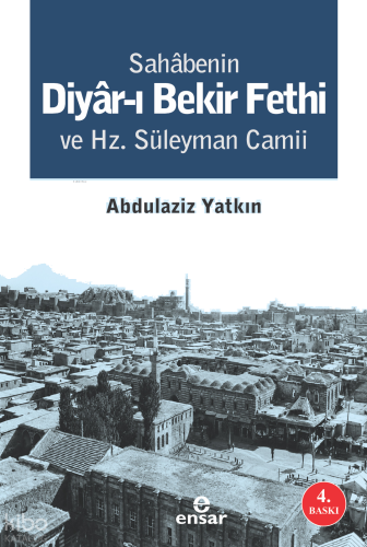 Sahabenin Diyar-ı Bekir Fethi ve Hz. Süleyman Camii