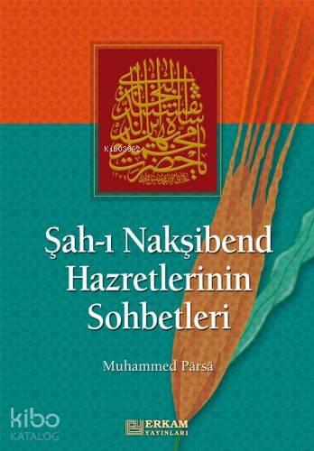 Şahı Nakşibend Hazretlerinin Sohbetleri