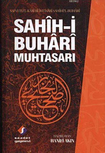 Sahîh-i Buhârî Muhtasarı (Tek Cilt, Ciltli, İthal Kağıt); Safvetu'l-Kârî Bi İhtisâri Sahîhi'l-Buhârî