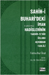 Sahih-i Buhari'deki İman Hadislerinin Takdim-Tehir Üslubu Açısında Tahlili
