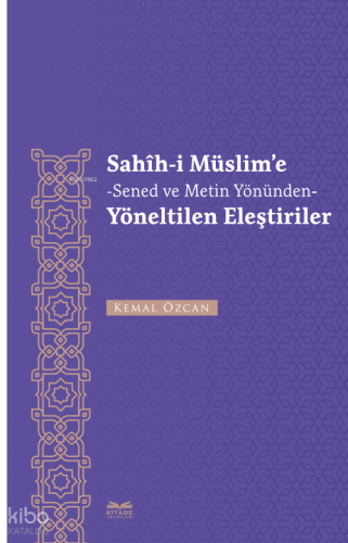 Sahîh-İ Müslim’e -Senet Ve Metin Yönünden- Yöneltilen Eleştiriler | be